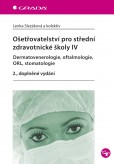 Ošetřovatelství pro střední zdravotnické školy IV Ošetřovatelství pro střední zdravotnické školy IV