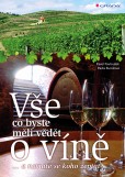 Vše, co byste měli vědět o víně.... Vše, co byste měli vědět o víně....