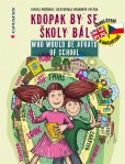 Kdopak by se školy bál/Who Would Be Afraid of School Kdopak by se školy bál/Who Would Be Afraid of School