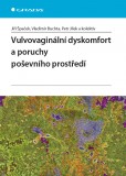 Vulvovaginální dyskomfort a poruchy poševního prostředí Vulvovaginální dyskomfort a poruchy poševního prostředí