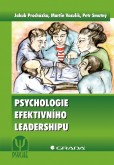 Psychologie efektivního leadershipu Psychologie efektivního leadershipu