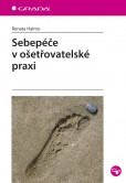 Sebepéče v ošetřovatelské praxi Sebepéče v ošetřovatelské praxi