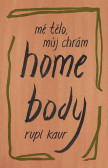 Home Body: Mé tělo, můj chrám Home Body: Mé tělo, můj chrám
