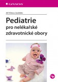 Pediatrie pro nelékařské zdravotnické obory Pediatrie pro nelékařské zdravotnické obory