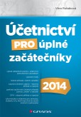 Účetnictví pro úplné začátečníky 2014 Účetnictví pro úplné začátečníky 2014