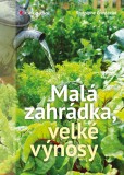 Malá zahrádka, velké výnosy Malá zahrádka, velké výnosy