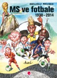 MS ve fotbale 1930–2014 MS ve fotbale 1930–2014