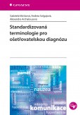 Standardizovaná terminologie pro ošetřovatelskou diagnózu Standardizovaná terminologie pro ošetřovatelskou diagnózu