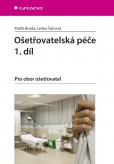 Ošetřovatelská péče 1. díl Ošetřovatelská péče 1. díl