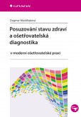 Posuzování stavu zdraví a ošetřovatelská diagnostika Posuzování stavu zdraví a ošetřovatelská diagnostika