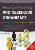 Praktický právní průvodce pro neziskové organizace Praktický právní průvodce pro neziskové organizace