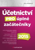 Účetnictví pro úplné začátečníky 2015 Účetnictví pro úplné začátečníky 2015