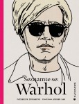 Seznamte se: Warhol Seznamte se: Warhol