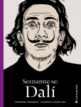 Seznamte se: Dalí Seznamte se: Dalí