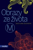 Obrazy ze života M. Obrazy ze života M.