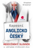 Kapesní anglicko-český medicínský slovník Kapesní anglicko-český medicínský slovník