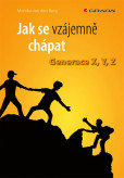Jak se vzájemně chápat Jak se vzájemně chápat
