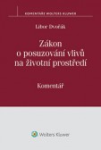 Zákon o posuzování vlivů na životní prostředí (č. 100/2001 Sb.) - komentář Zákon o posuzování vlivů na životní prostředí (č. 100/2001 Sb.) - komentář