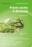 Právní vztahy k dřevinám - 2. aktualizované vydání Právní vztahy k dřevinám - 2. aktualizované vydání