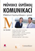 Průvodce úspěšnou komunikací Průvodce úspěšnou komunikací