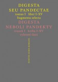 Digesta seu Pandectae / Digesta neboli Pandekty Digesta seu Pandectae / Digesta neboli Pandekty