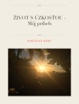 Život s úzkosťou - Môj príbeh Život s úzkosťou - Môj príbeh