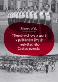 Tělesná výchova a sport v politickém životě meziválečného Československa