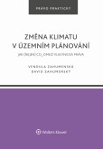 Změna klimatu v územním plánování. Jak (nejen) CO2 omezí vlastnická práva Změna klimatu v územním plánování. Jak (nejen) CO2 omezí vlastnická práva