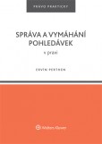 Správa a vymáhání pohledávek v praxi Správa a vymáhání pohledávek v praxi