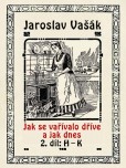 Jak se vařívalo dřive a jak dnes Jak se vařívalo dřive a jak dnes