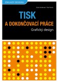 Tisk a dokončovací práce Tisk a dokončovací práce