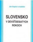 Slovensko v deväťdesiatych rokoch Slovensko v deväťdesiatych rokoch