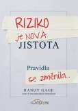 Riziko je nová jistota Riziko je nová jistota
