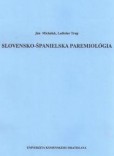 Slovensko-Španielska paremiológia Slovensko-Španielska paremiológia