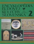 Encyklopédia ľudovej kultúry Slovenska 2 Encyklopédia ľudovej kultúry Slovenska 2