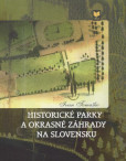 Historické parky a okrasné záhrady na Slovensku Historické parky a okrasné záhrady na Slovensku