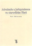 Advokacie a jurisprudence ve starověkém Římě Advokacie a jurisprudence ve starověkém Římě
