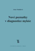 Nové poznatky v diagnostice mykóz Nové poznatky v diagnostice mykóz