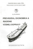 Prevádzka, ekonomika a riadenie vodnej dopravy Prevádzka, ekonomika a riadenie vodnej dopravy