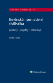 Brněnská normativní civilistika (postavy - projekty - polemiky) Brněnská normativní civilistika (postavy - projekty - polemiky)