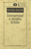 Interpretace a sociální kritika Interpretace a sociální kritika