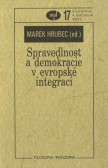 Spravedlnost a demokracie v evropské integraci Spravedlnost a demokracie v evropské integraci