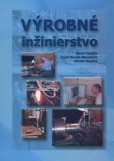 Výrobné inžinierstvo Výrobné inžinierstvo