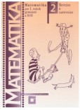 Matematika pre 1. ročník gymnázií a SOŠ: Zošit 2 - Rovnice a nerovnice. / Matematika pre 1. ročník gymnázií a SOŠ: Zošit 2 - Rovnice a nerovnice. /