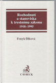 Rozhodnutí a stanoviska k trestnímu zákonu 1918 - 1995 Rozhodnutí a stanoviska k trestnímu zákonu 1918 - 1995