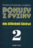 Pokusy z fyziky na střední škole 2 Pokusy z fyziky na střední škole 2