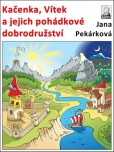 Kačenka, Vítek a jejich pohádkové dobrodružství Kačenka, Vítek a jejich pohádkové dobrodružství