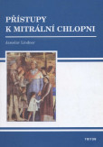 Přístupy k mitrální chlopni Přístupy k mitrální chlopni