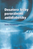 Desatera léčby perorálními antidiabetiky Desatera léčby perorálními antidiabetiky