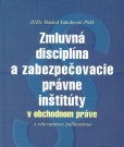 Zmluvná disciplína a zabezpečovacie právne inštitúty Zmluvná disciplína a zabezpečovacie právne inštitúty